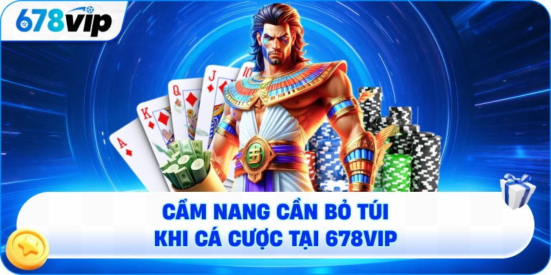 Cẩm nang cần bỏ túi khi tham gia cá cược