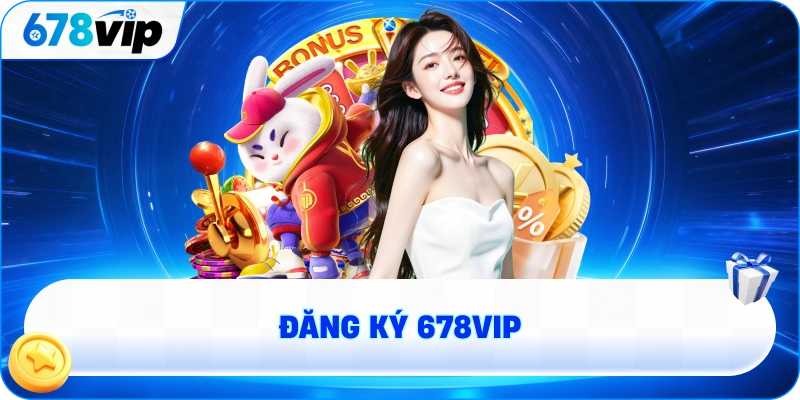 Đăng ký 678VIP