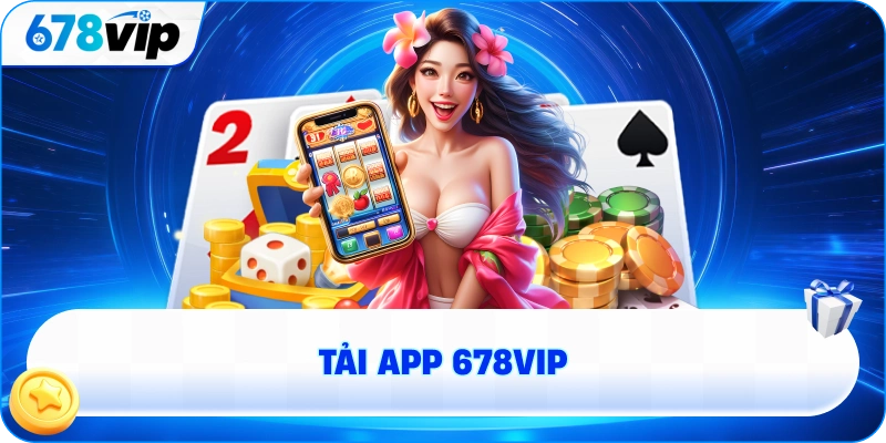 Tải app 678VIP